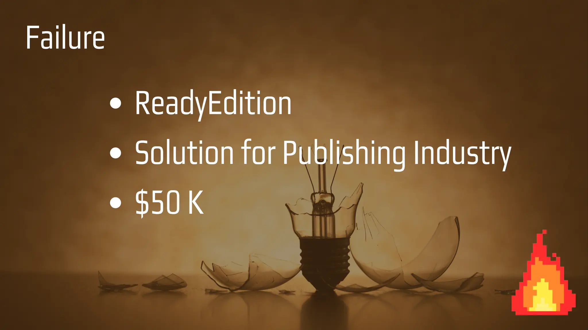 ReadyEdition
Solution for Publishing Industry
$50 K
Failure
 