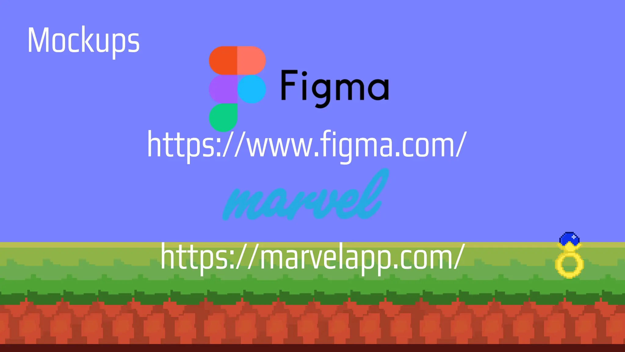 Mockups
https://www.figma.com/
https://marvelapp.com/
 