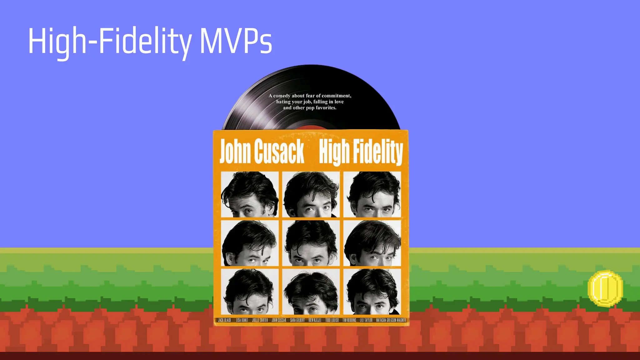 High-Fidelity MVPs
 
