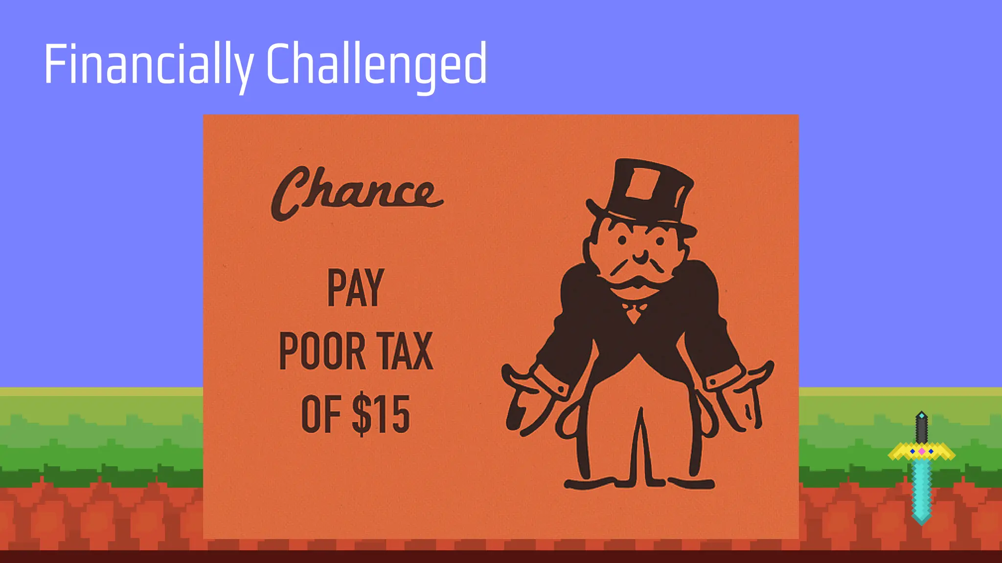 Financially Challenged
 