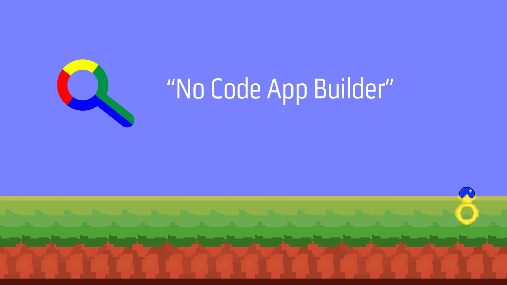 “No Code App Builder”
 