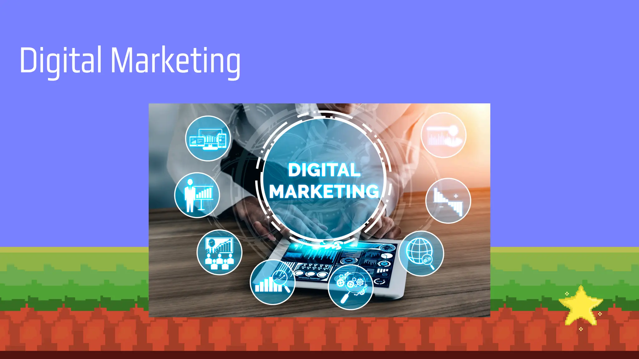 Digital Marketing
 