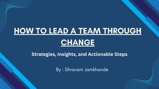 How to Lead a Team Through Change PPT.pdf