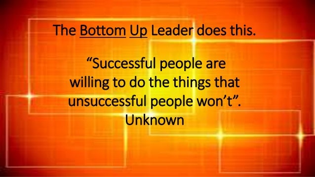 How to Lead from the Bottom Up
