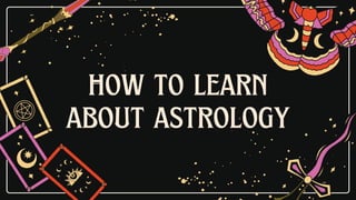 how to learn
about astrology
 