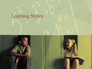 Learning Styles
 