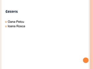 CreditsOanaPetcuIoana Rosca