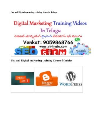 Seo and Digital marketing training videos in Telugu
Seo and Digital marketing training Course Modules
 