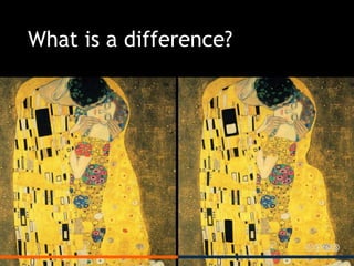 What is a difference?
 