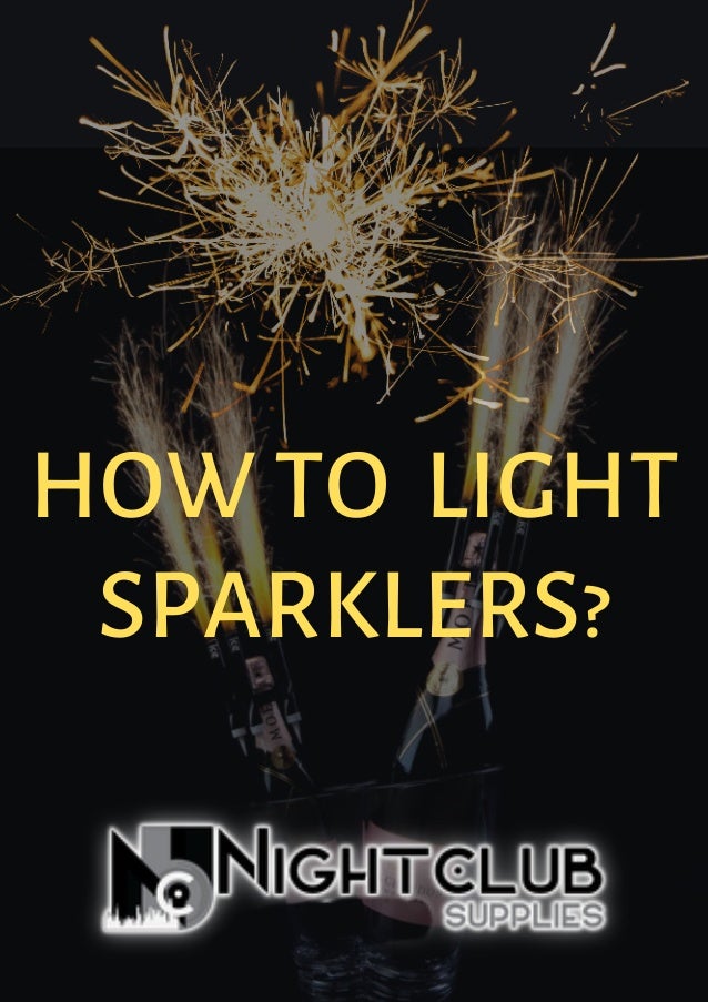How to light sparklers?