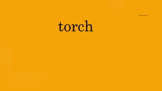 torch
 