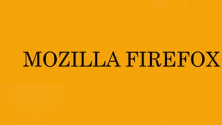 MOZILLA FIREFOX
 