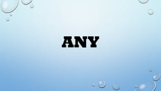 ANY
 