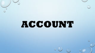 ACCOUNT
 