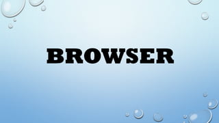 BROWSER
 