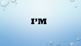 I’M
 