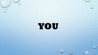 YOU
 