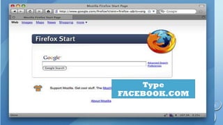 Type
FACEBOOK.COM
 