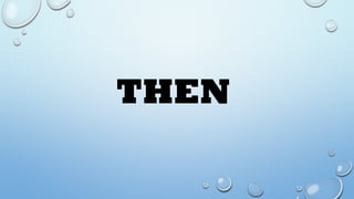 THEN
 