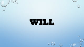 WILL
 