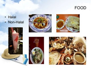 • Halal
• Non-Halal
FOOD