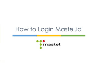 How to Login Mastel.id
 