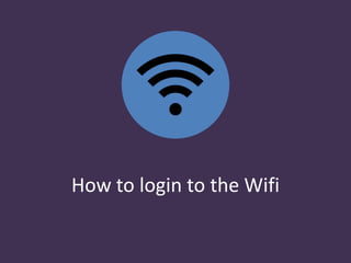 How to login to the Wifi
 