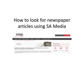 How to look for newspaper
articles using SA Media
 