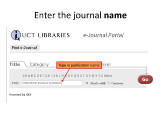 Enter the journal name



     Type in publication name
 