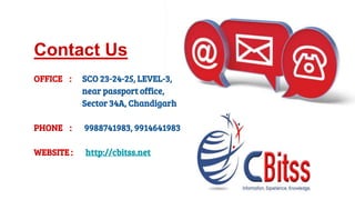 Contact Us
OFFICE : SCO 23-24-25, LEVEL-3,
near passport office,
Sector 34A, Chandigarh
PHONE : 9988741983, 9914641983
WEBSITE : http://cbitss.net
 