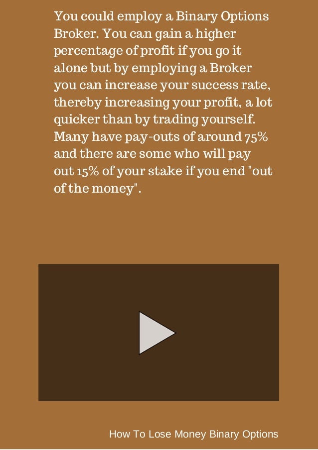 Binary options how to lose a fortune