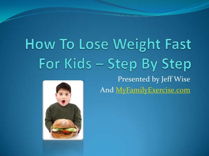 How to lose weight fast for kids step by step