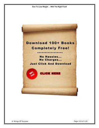 How To Lose Weight … With The Right Food!
© Wings Of Success Page 110 of 110
 