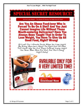 How To Lose Weight … With The Right Food!
© Wings Of Success Page 3 of 3
 