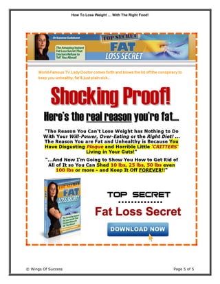 How To Lose Weight … With The Right Food!
© Wings Of Success Page 5 of 5
 