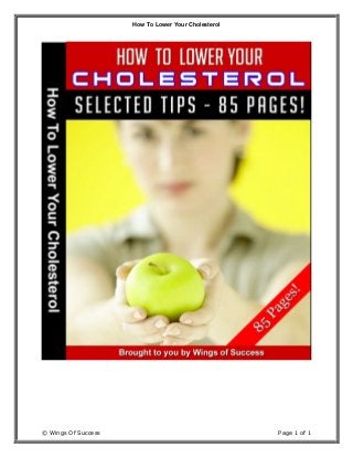How To Lower Your Cholesterol
© Wings Of Success Page 1 of 1
 
