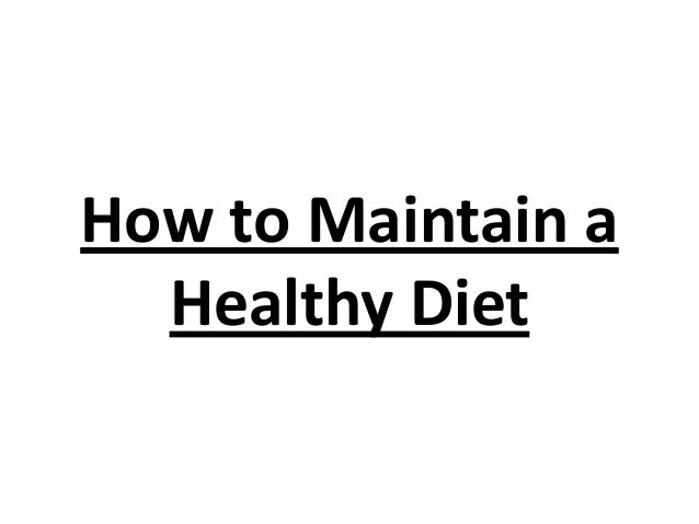 How to maintain a healthy diet