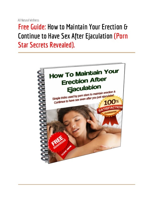 Sex Ejaculation - How to maintain a stronger erection of your penis after ...