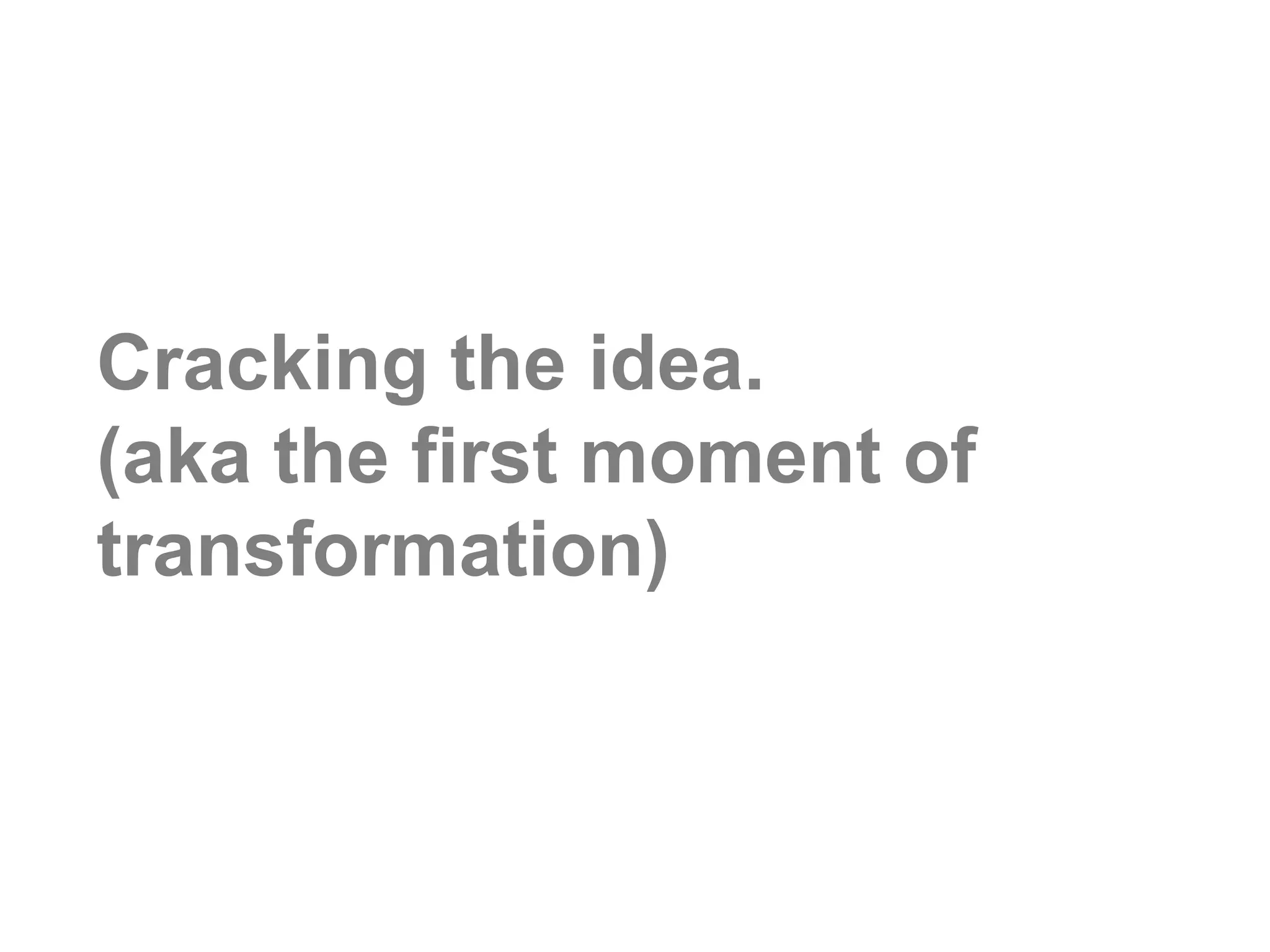 Outcome – Better Faster.  OUR DELIBERATE APPROACHMore iteration in development, less of those endless rounds post client presentation.Defined purpose acts as magnetic north for future activity – evolution not constant reinventionCreative executions focused on defined narrative/roles - no more ‘blowing it out’Participation delivered quickly by having an idea that meets people halfwayQuality of briefs improved through global planning resource