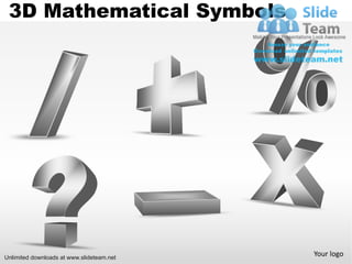 3D Mathematical Symbols




Unlimited downloads at www.slideteam.net
                                           Your logo
 