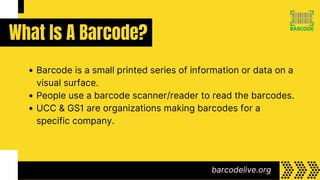 Barcode is a small printed series of information or data on a
visual surface.
People use a barcode scanner/reader to read ...