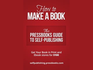 How to Make a Book: The Pressbooks Guide to Self-Publishing