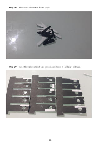 Step 19. Make some illustration board strips.
Step 20. Paste these illustration board slips on the stands of the future antenna.
11
 