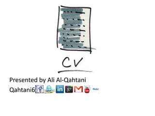 Presented by Ali Al-Qahtani
Qahtani6
 