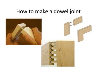 How to make a dowel joint

 
