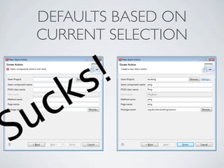 DEFAULTS BASED ON
  CURRENT SELECTION


       s !
   c k
S u
 