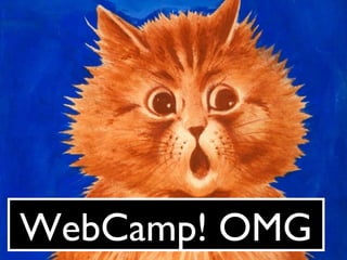 WebCamp! OMG
 
