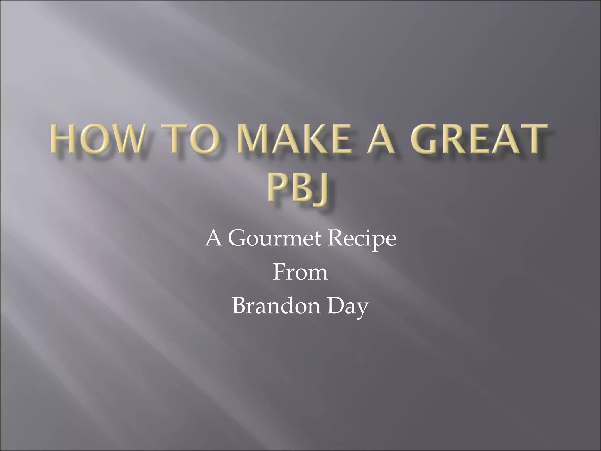 A Gourmet Recipe From Brandon Day