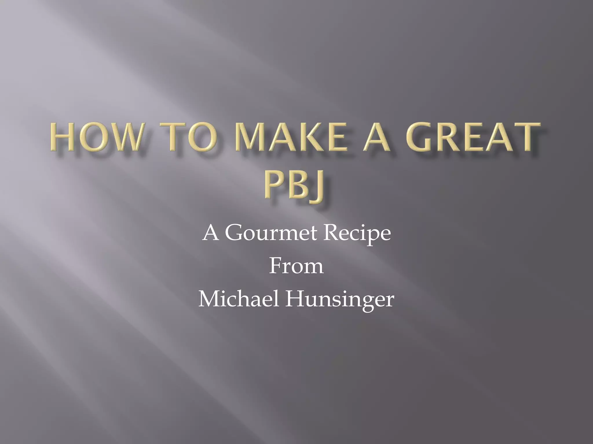 How To Make A Great Pbj