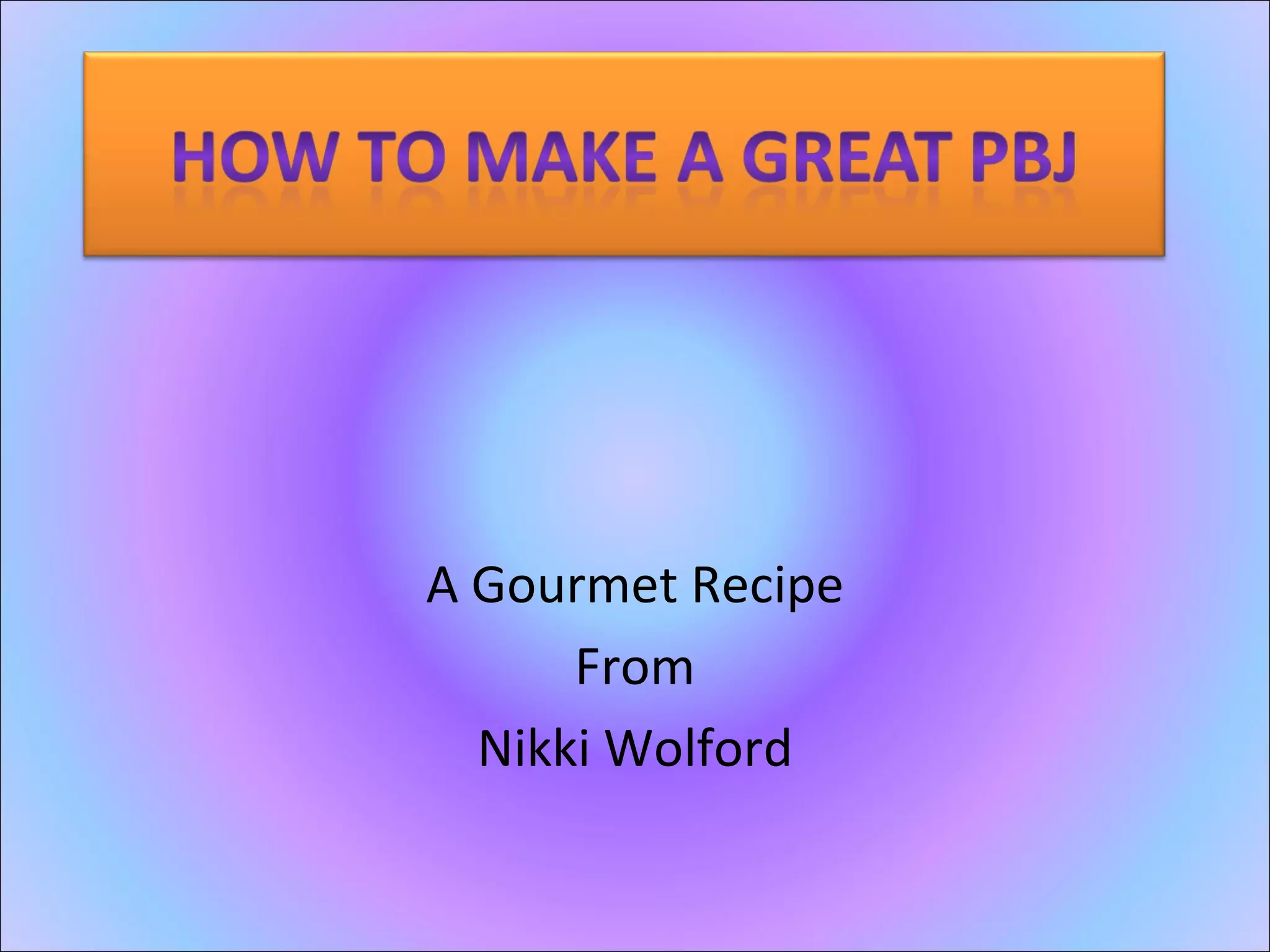 A Gourmet Recipe From Nikki Wolford